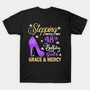 Stepping Into My 48th Birthday With God's Grace & Mercy Bday T-Shirt